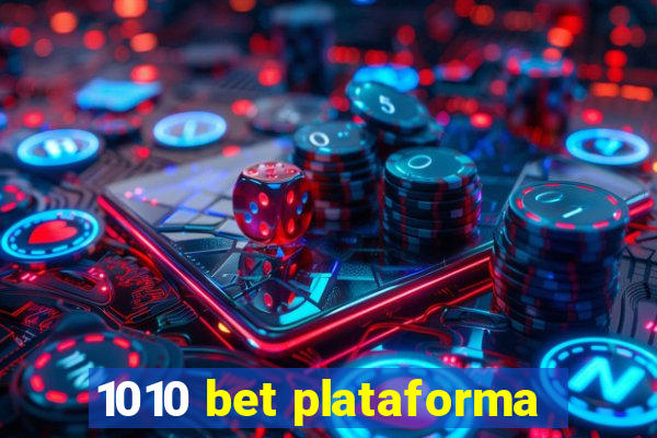 1010 bet plataforma